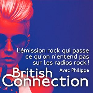 British Connection, L'Emission Rock qui passe ce qu'on n'entend pas sur les Radios Rock !
