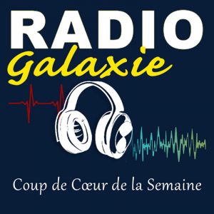 Notre coup de coeur musical - Radio Galaxie 98.5FM